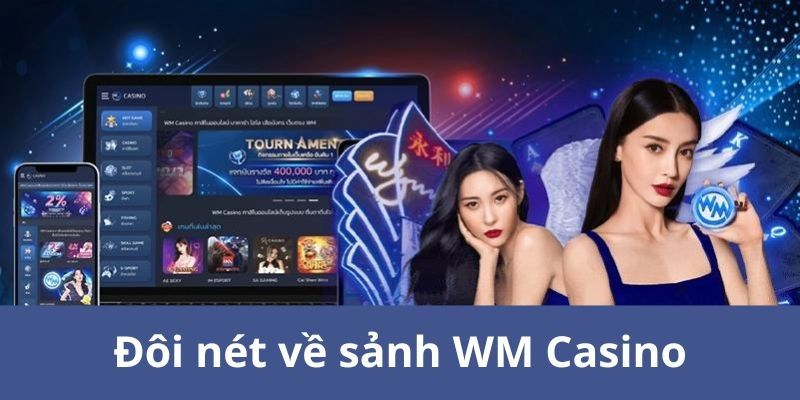 Thông Tin Thú Vị Về WM Casino Ok365