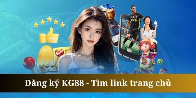 Đăng Ký KG88 – Khám Phá Sân Chơi Đẳng Cấp Nhất Năm